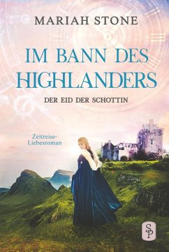 Der Eid der Schottin - Sechster Band der Im Bann des Highlanders-Reihe - Stone, Mariah