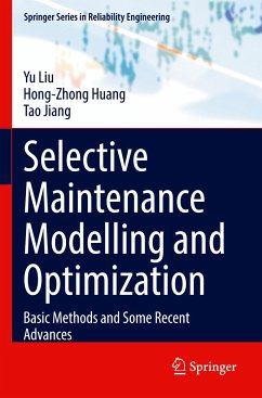Selective Maintenance Modelling and Optimization - Liu, Yu;Huang, Hong-Zhong;Jiang, Tao