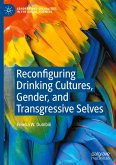 Reconfiguring Drinking Cultures, Gender, and Transgressive Selves