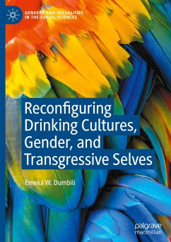 Reconfiguring Drinking Cultures, Gender, and Transgressive Selves - Dumbili, Emeka W.