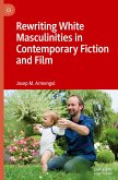 Rewriting White Masculinities in Contemporary Fiction and Film