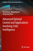 Advanced Optimal Control and Applications Involving Critic Intelligence