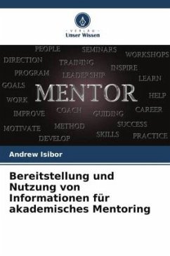 Bereitstellung und Nutzung von Informationen für akademisches Mentoring - Isibor, Andrew