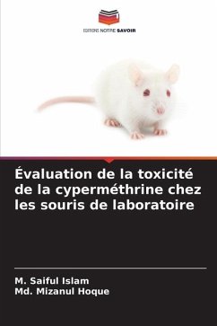Évaluation de la toxicité de la cyperméthrine chez les souris de laboratoire - Islam, M. Saiful;Hoque, Md. Mizanul