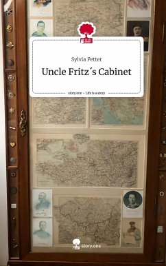 Uncle Fritz´s Cabinet. Life is a Story - story.one - Petter, Sylvia