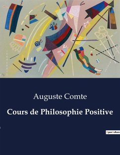 Cours de Philosophie Positive - Comte, Auguste