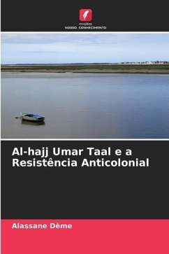 Al-hajj Umar Taal e a Resistência Anticolonial - Dème, Alassane