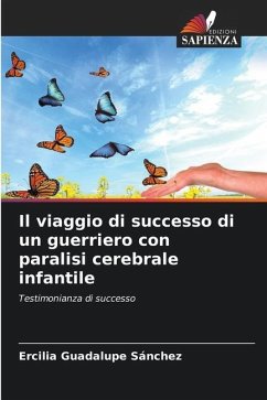 Il viaggio di successo di un guerriero con paralisi cerebrale infantile - Sánchez, Ercilia Guadalupe