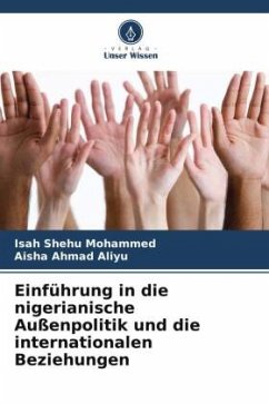 Einführung in die nigerianische Außenpolitik und die internationalen Beziehungen - Mohammed, Isah Shehu;Ahmad Aliyu, Aisha