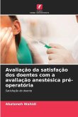 Avaliação da satisfação dos doentes com a avaliação anestésica pré-operatória