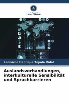 Auslandsverhandlungen, interkulturelle Sensibilität und Sprachbarrieren - Tejada Vidal, Leonardo Henrique