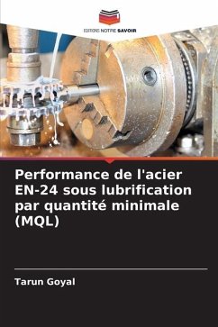 Performance de l'acier EN-24 sous lubrification par quantité minimale (MQL) - Goyal, Tarun