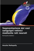 Segmentazione dei vasi sanguigni retinici mediante reti neurali