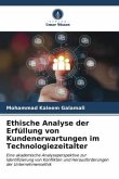 Ethische Analyse der Erfüllung von Kundenerwartungen im Technologiezeitalter