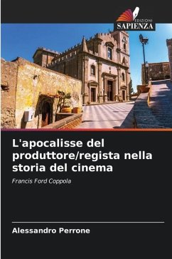 L'apocalisse del produttore/regista nella storia del cinema - Perrone, Alessandro