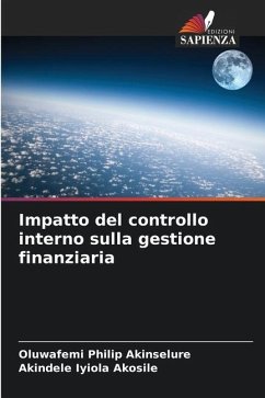 Impatto del controllo interno sulla gestione finanziaria - Akinselure, Oluwafemi Philip;Akosile, Akindele Iyiola