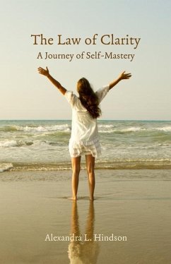 The Law of Clarity, A Journey of Self-Mastery - Hindson, Alexandra L