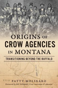 Origins of Crow Agencies in Montana - Molinaro