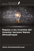Repaso a los inventos del inventor kermaní Naiem Ahmadinejad Repaso a los inventos del inventor kermaní Naiem Ahmadinejad