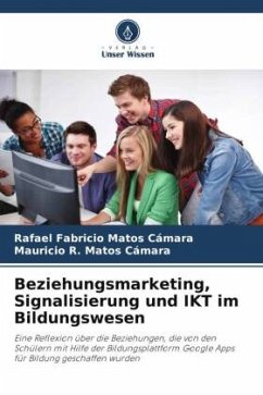 Beziehungsmarketing, Signalisierung und IKT im Bildungswesen - Matos Cámara, Rafael Fabricio;Matos Cámara, Mauricio R.