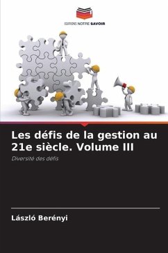 Les défis de la gestion au 21e siècle. Volume III - Berényi, László