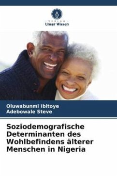 Soziodemografische Determinanten des Wohlbefindens älterer Menschen in Nigeria - Ibitoye, Oluwabunmi;Steve, Adebowale