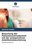 Bewertung der Patientenzufriedenheit mit der präoperativen Anästhesiebeurteilung