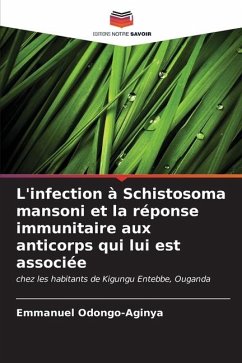 L'infection à Schistosoma mansoni et la réponse immunitaire aux anticorps qui lui est associée - Odongo-Aginya, Emmanuel