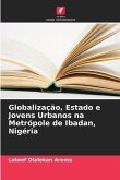 Globalização, Estado e Jovens Urbanos na Metrópole de Ibadan, Nigéria