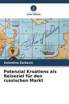 Potenzial Kroatiens als Reiseziel für den russischen Markt - Zarkovic, Valentina