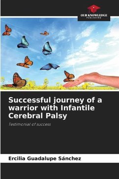 Successful journey of a warrior with Infantile Cerebral Palsy - Sánchez, Ercilia Guadalupe
