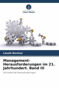Management-Herausforderungen im 21. Jahrhundert. Band III - Berényi, László