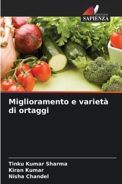 Miglioramento e varietà di ortaggi - Sharma, Tinku Kumar;Kumar, Kiran;Chandel, Nisha