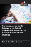 Comprensione della lettura e deficit di attenzione Disturbo da deficit di attenzione (ADHD)