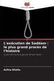 Exécution de Saddam : Le plus grand procès de l'histoire