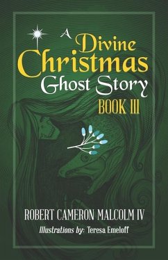 A Divine Christmas Ghost Story - Malcolm, Robert Cameron