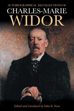 Autobiographical Recollections of Charles-Marie Widor (1844-1937) - Near, John R (Royalty Account)