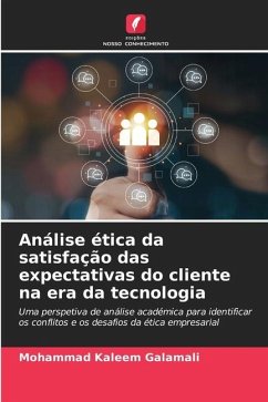 Análise ética da satisfação das expectativas do cliente na era da tecnologia - Galamali, Mohammad Kaleem