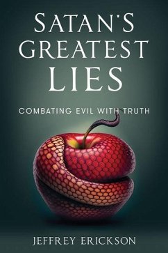 Satan's Greatest Lies - Erickson, Jeffrey