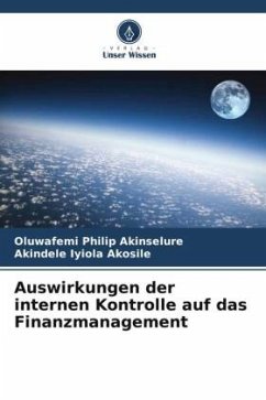 Auswirkungen der internen Kontrolle auf das Finanzmanagement - Akinselure, Oluwafemi Philip;Akosile, Akindele Iyiola