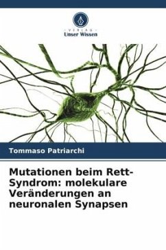 Mutationen beim Rett-Syndrom: molekulare Veränderungen an neuronalen Synapsen - Patriarchi, Tommaso