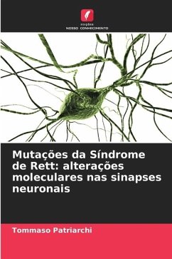 Mutações da Síndrome de Rett: alterações moleculares nas sinapses neuronais - Patriarchi, Tommaso