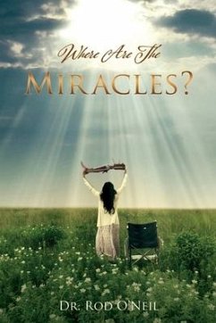 Where Are The Miracles? - O'Neil, Rod