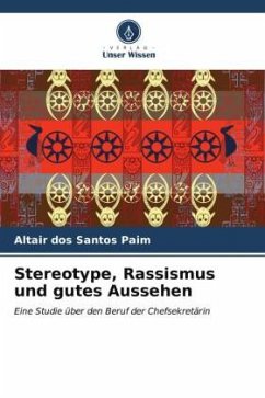 Stereotype, Rassismus und gutes Aussehen - dos Santos Paim, Altair