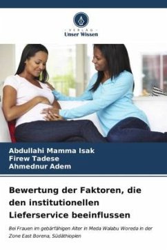 Bewertung der Faktoren, die den institutionellen Lieferservice beeinflussen - Mamma Isak, Abdullahi;Tadese, Firew;Adem, Ahmednur