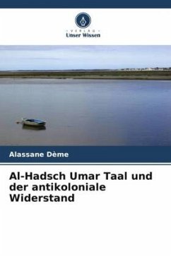 Al-Hadsch Umar Taal und der antikoloniale Widerstand - Dème, Alassane