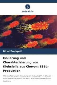 Isolierung und Charakterisierung von Klebsiella aus Chevon: ESBL-Produktion - Prajapati, Binal