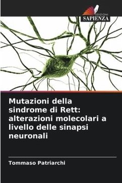 Mutazioni della sindrome di Rett: alterazioni molecolari a livello delle sinapsi neuronali - Patriarchi, Tommaso