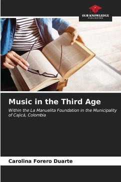 Music in the Third Age - Forero Duarte, Carolina