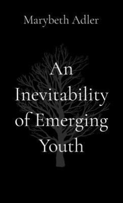 An Inevitability of Emerging Youth (eBook, ePUB) - Adler, Marybeth